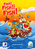Fish! Fish!! Fish!